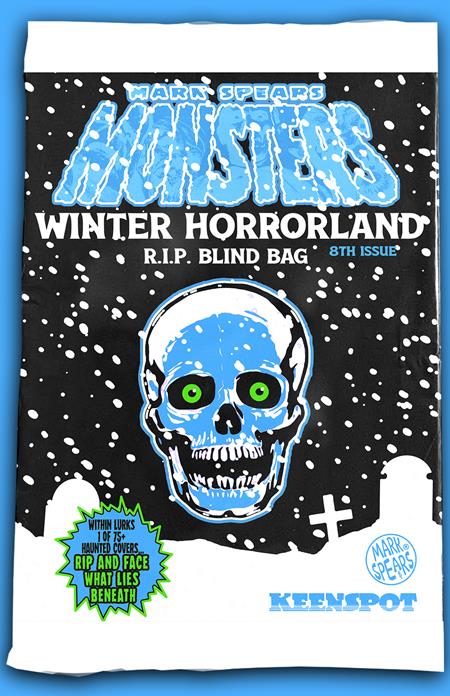 MARK SPEARS MONSTERS #8 CVR A WINTER HORRORLAND R.I.P BLIND BAG (1 COPY) 🌙🔥🤮🔥 RELEASE 12/17