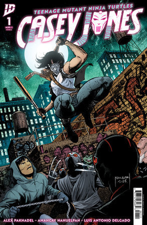 Teenage Mutant Ninja Turtles: Casey Jones #1 Cover A (Nahuelpan) 🐧🤮 LATE RELEASE 9/17
