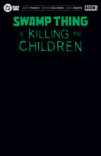 Load image into Gallery viewer, Swamp Thing is Killing the Children #1 (11 COVER PACK) &amp; FREE 1:10 RATIO 🐧🤮🔥 RELEASE 12/2/26
