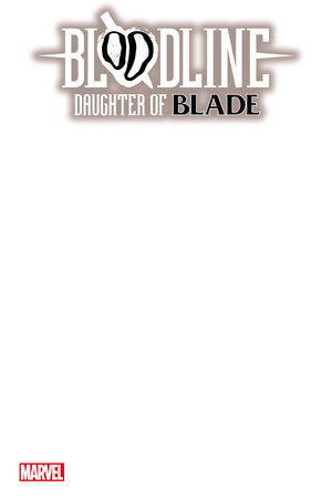 BLOODLINE: DAUGHTER OF BLADE 1 BLANK VARIANT 🐧🧐🤮